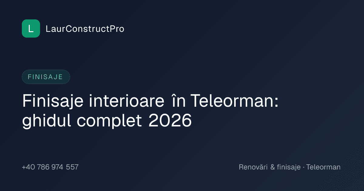 Finisaje interioare în Teleorman: ghidul complet 2026