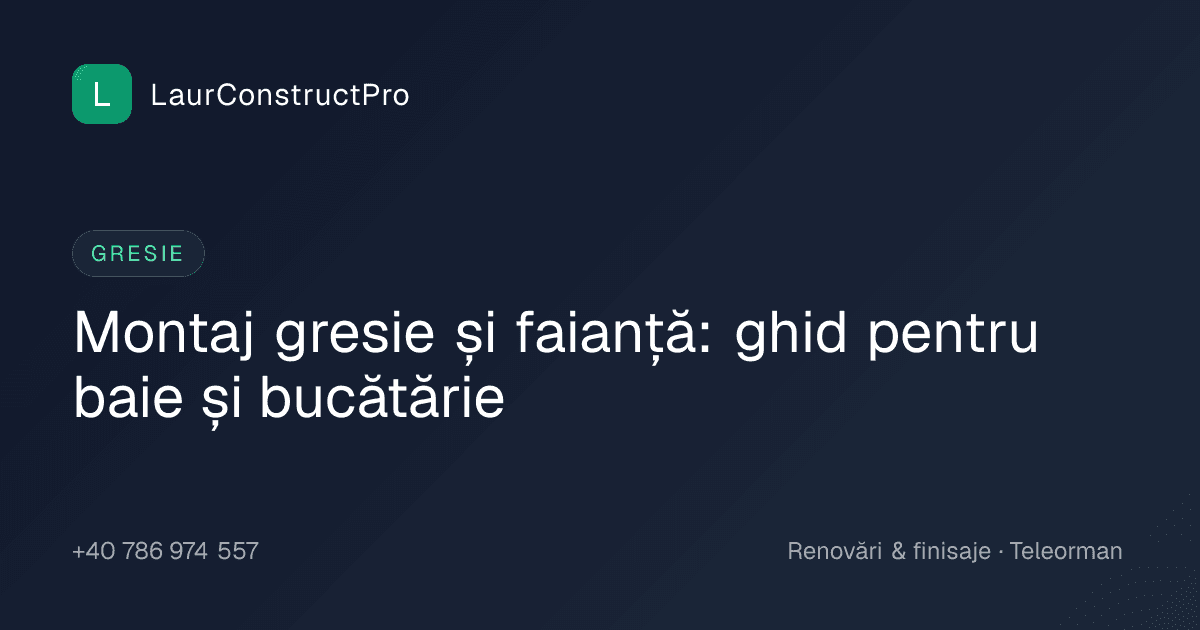 Montaj gresie și faianță: ghid pentru baie și bucătărie
