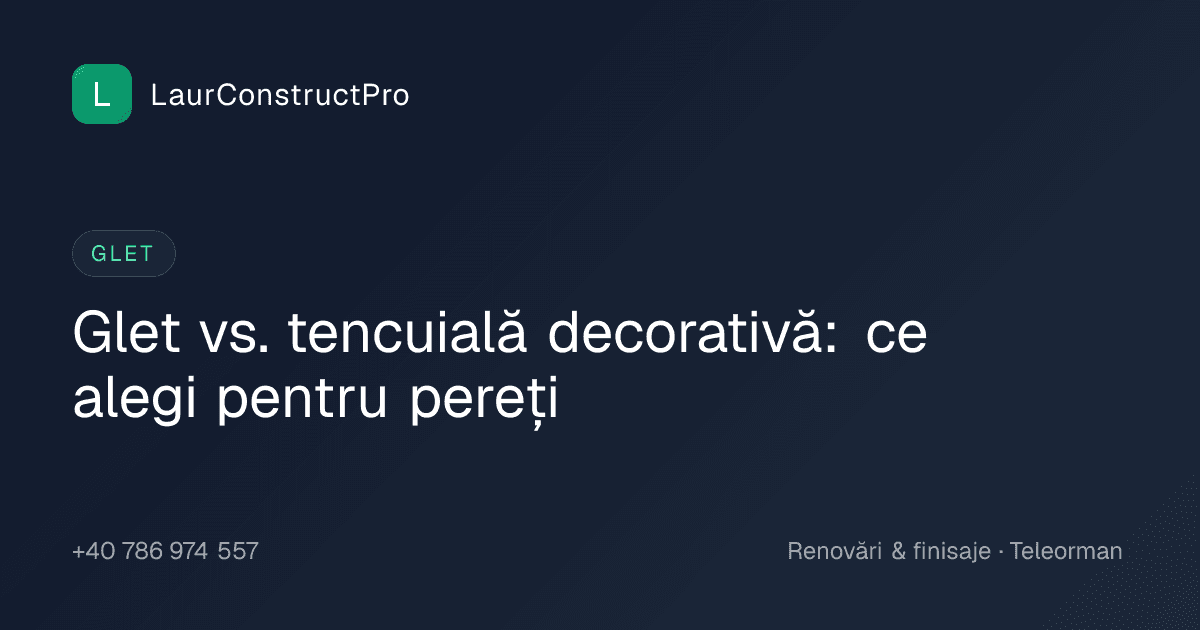 Glet vs. tencuială decorativă: ce alegi pentru pereți