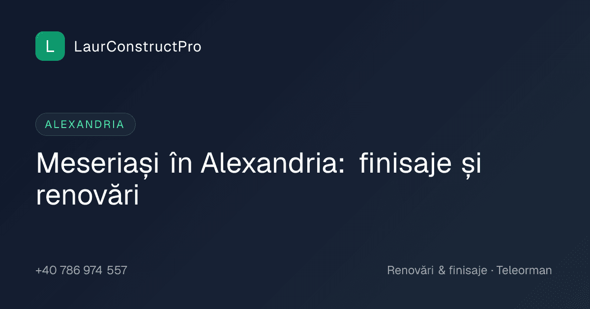 Meseriași în Alexandria: finisaje și renovări