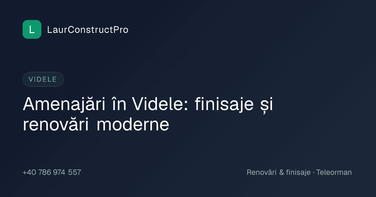 Amenajări în Videle: finisaje și renovări moderne